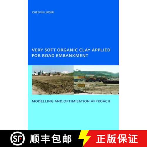 【3-4周达】精装 Very Soft Organic Clay Applied for Road Embankment: Modelling and Optimisation Approa... [9781138468573]
