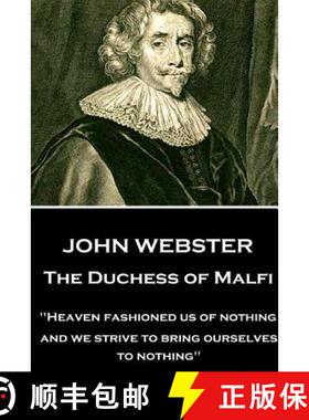 【3-4周达】John Webster - The Duchess of Malfi: Heaven fashioned us of nothing; and we strive to brin... [9781787373402]