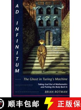 【3-4周达】AD Infinitum... the Ghost in Turing's Machine: Taking God Out of Mathematics and Putting t... [9780804721288]