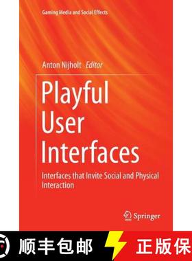 【3-4周达】Playful User Interfaces : Interfaces that Invite Social and Physical Interaction [9789811011924]