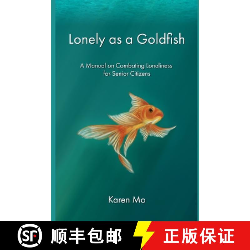 预订 Lonely as a Goldfish: A Manual on Combatting Loneliness for Senior Citizens [9781737174905]