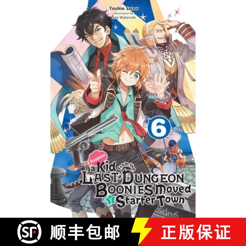 【3-4周达】Suppose a Kid from the Last Dungeon Boonies Moved to a Starter Town, Vol. 6 (Light Novel):... [9781975313333]