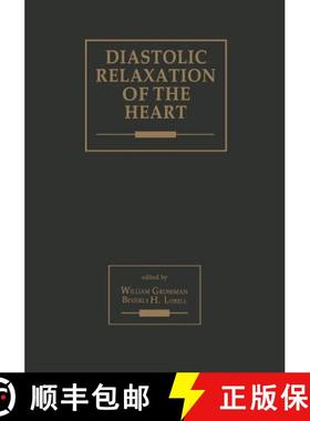 【3-4周达】Diastolic Relaxation of the Heart: Basic Research and Current Applications for Clinical Ca... [9781461568346]