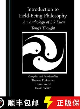 预订 Introduction to Field-Being Philosophy: An Anthology of Lik Kuen Tong's Thought [9781527578241]