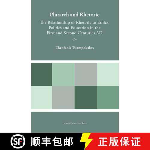 【3-4周达】精装 Plutarch and Rhetoric : The Relationship of Rhetoric to Ethics, Politics and Educatio... [9789462704190]