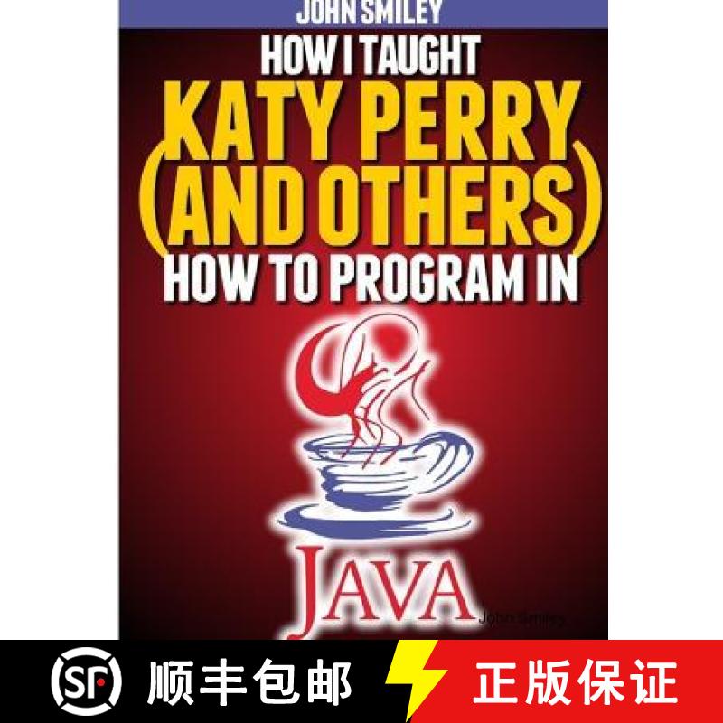 【2-3周达】How I taught  Katy Perry (and others)  to program in Java [9781612740461]