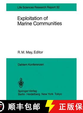 【3-4周达】Exploitation of Marine Communities : Report of the Dahlem Workshop on Exploitation of Mari... [9783642701597]
