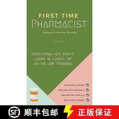 【3-4周达】First Time Pharmacist: Everything you didn't learn in school or on-the-job training. [9781732381407]