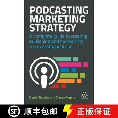 【3-4周达】Podcasting Marketing Strategy – A Complete Guide to Creating, Publishing and Monetizing a... [9780749486235]