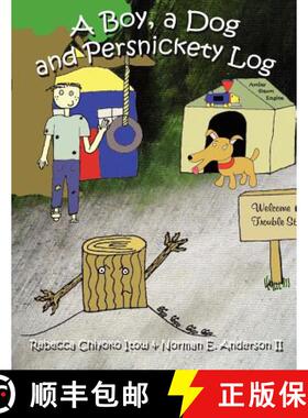 【3-4周达】A Boy, A Dog and Persnickety Log [9780615143767]