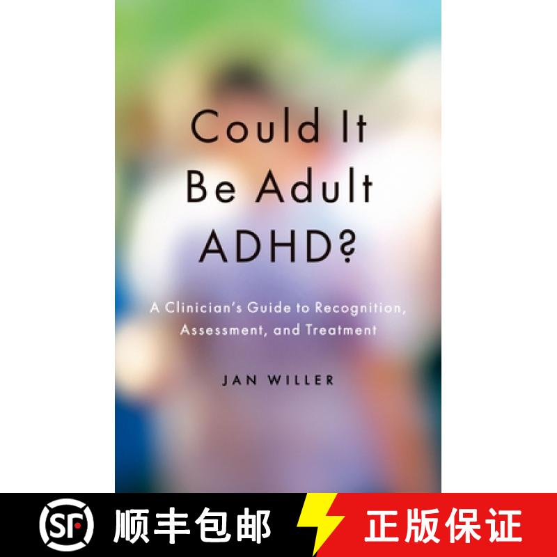 【3-4周达】Could It Be Adult Adhd?: A Clinician's Guide to Recognition, Assessment, and Treatment [9780190256319]