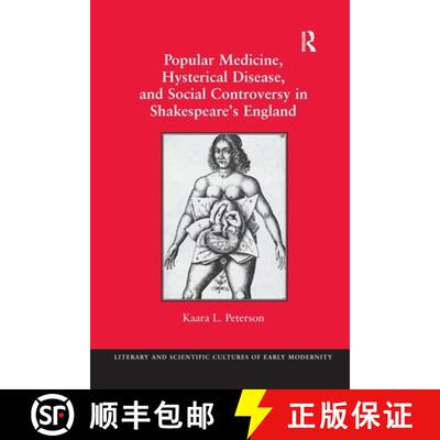 【3-4周达】Popular Medicine, Hysterical Disease, and Social Controversy in Shakespeare's England [9781138272125]