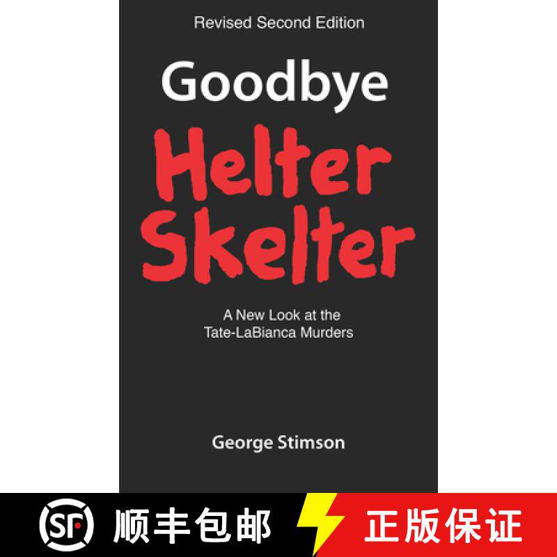 【3-4周达】Goodbye Helter Skelter Revised 2nd Edition: A New Look at the Tate-Labianca Murders [9780991372546]