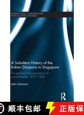 【3-4周达】A Subaltern History of the Indian Diaspora in Singapore: The Gradual Disappearance of Unto... [9781138955899]