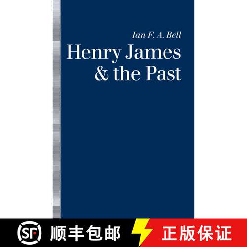 【3-4周达】Henry James and the Past : Readings into Time [9781349080588]