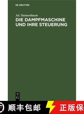 预订 Die Dampfmaschine Und Ihre Steuerung: Leitfaden Zur Einfuhrung in Das Studium Des Dampfmaschinen... [9783486736397]