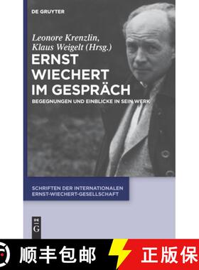 【3-4周达】精装 Ernst Wiechert im Gespräch – Begegnungen und Einblicke in sein Werk [9783110200621]