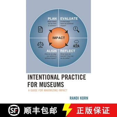 【3-4周达】Intentional Practice for Museums : A Guide for Maximizing Impact [9781538106358]