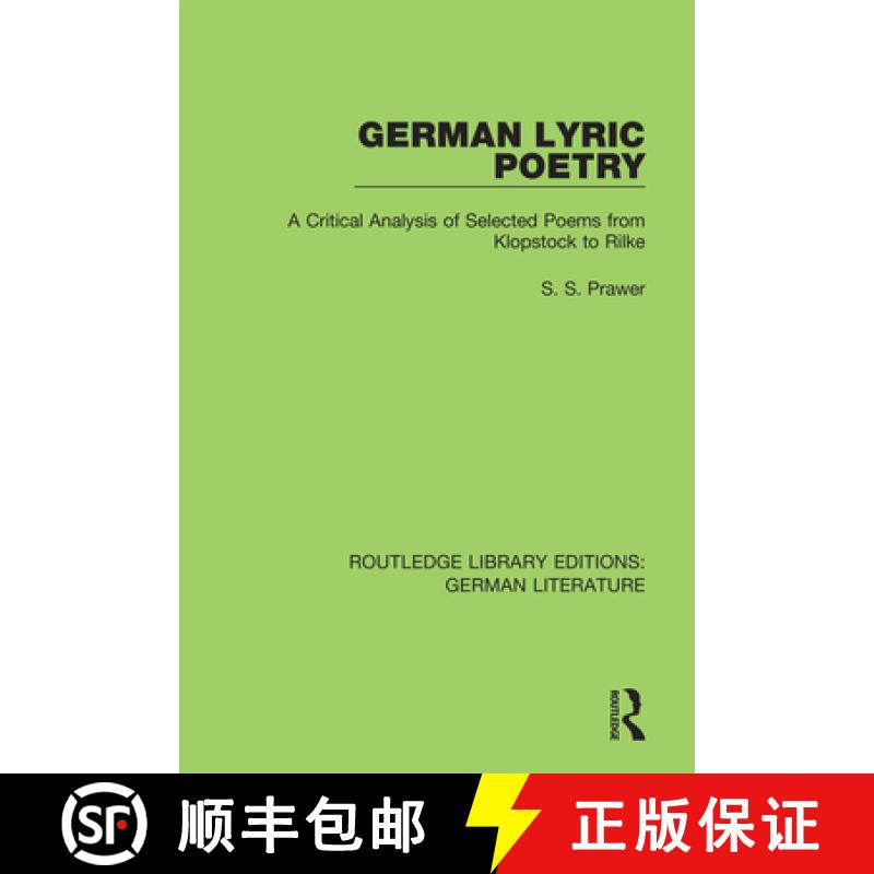 【3-4周达】German Lyric Poetry: A Critical Analysis of Selected Poems from Klopstock to Rilke [9780367856229]