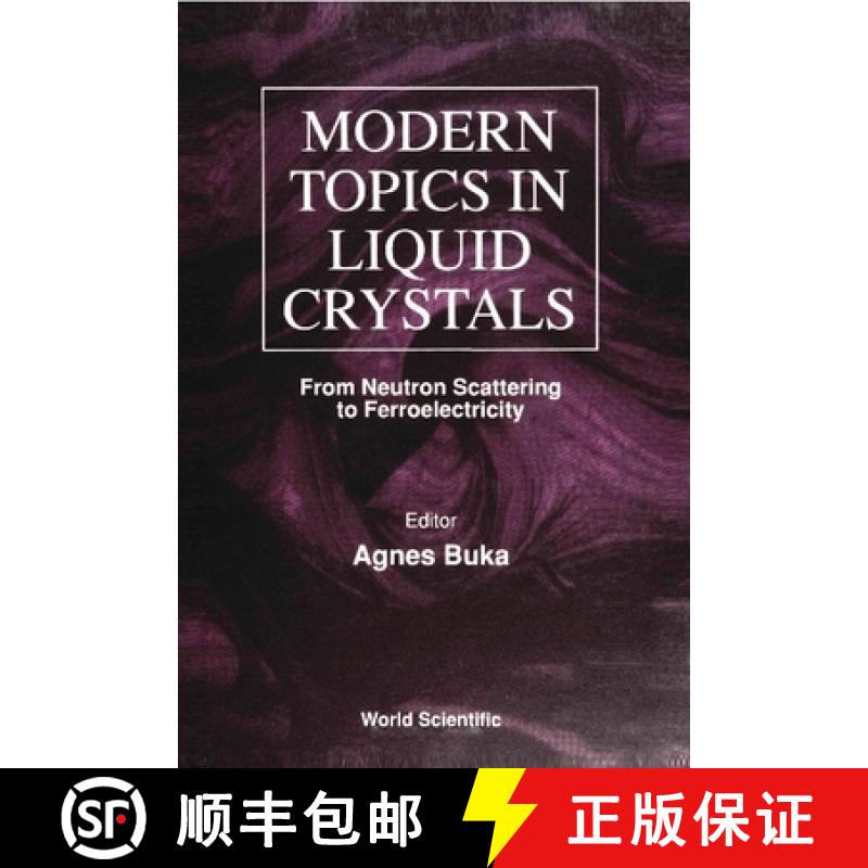 【3-4周达】Modern Topics in Liquid Crystals: From Neutron Scattering Ferroelectricity [9789810215392]