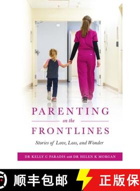 【3-4周达】Parenting on the Frontlines: Stories of Love, Loss, and Wonder [9781607858010]
