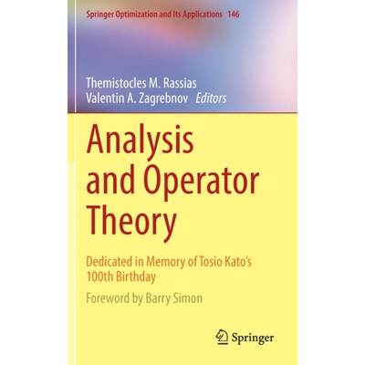 【4周达】Analysis and Operator Theory : Dedicated in Memory of Tosio Kato's 100th Birthday [9783030126605]