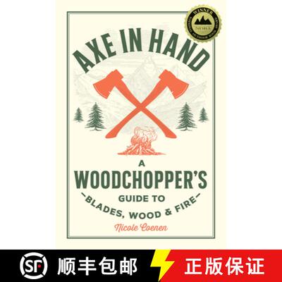 【3-4周达】Axe in Hand: A Woodchopper's Guide to Blades, Wood, and Fire [9780760392676]