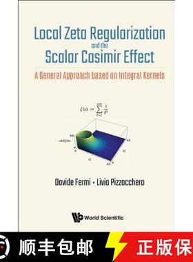 【3-4周达】Local Zeta Regularization and the Scalar Casimir Effect: A General Approach Based on Integ... [9789813224995]