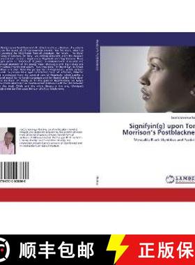 预订 Signifyin(g) upon Tony Morrison’s Postblackness [9786202008860]
