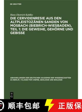 预订 Die Cervidenresie aus den Altpleistozänen Sanden von Mosbach (Biebrich-Wiesbaden), Teil 1: Die ... [9783112536995]