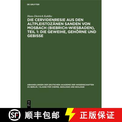 【3-4周达】Die Cervidenresie Aus Den Altpleistozanen Sanden Von Mosbach (Biebrich-Wiesbaden), Teil 1:... [9783112536995]