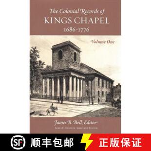 【3-4周达】The Colonial Records of Kings Chapel, Boston, Volume 1: 1686-1776 Volume 90 [9780997519129]