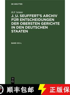 预订 H.F. Schütt: J. A. Seuffert's Archiv Für Entscheidungen Der Obersten Gerichte in Den Deutschen... [9783486729269]