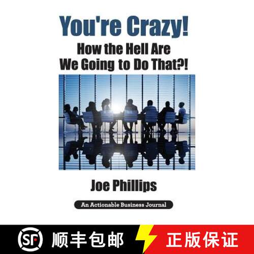 【3-4周达】精装 You're Crazy! How the Hell Are We Going to Do That?!: What Leaders Need to Do to Be S... [9781616992873]