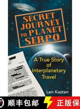 【3-4周达】Secret Journey to Planet Serpo: A True Story of Interplanetary Travel [9781591431466]