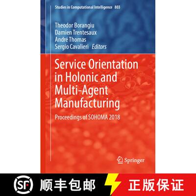 【3-4周达】Service Orientation in Holonic and Multi-Agent Manufacturing : Proceedings of SOHOMA 2018 [9783030030025]