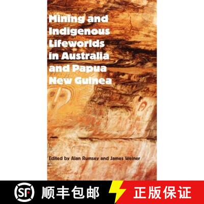 【3-4周达】Mining and Indigenous Lifeworlds in Australia and Papua New Guinea [9780954557249]