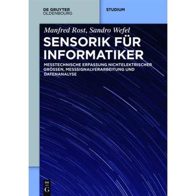 【4周达】Sensorik für Informatiker：Erfassung und rechnergestützte Verarbeitung nichtelektrischer M... [9783110351576]