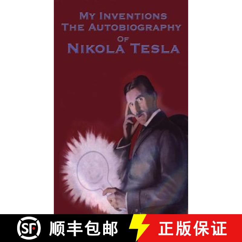 【3-4周达】My Inventions: The Autobiography of Nikola Tesla [9781515438298]