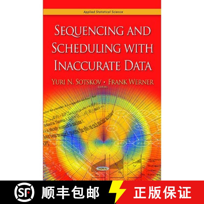 【4周达】Sequencing and Scheduling with Inaccurate Data [9781629486772]
