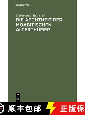 【3-4周达】Die Aechtheit der Moabitischen Alterthümer [9783111147284]