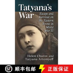 【3-4周达】Tatyana's War : Escape and Survival on the Eastern Front in World War II [9781476693101]