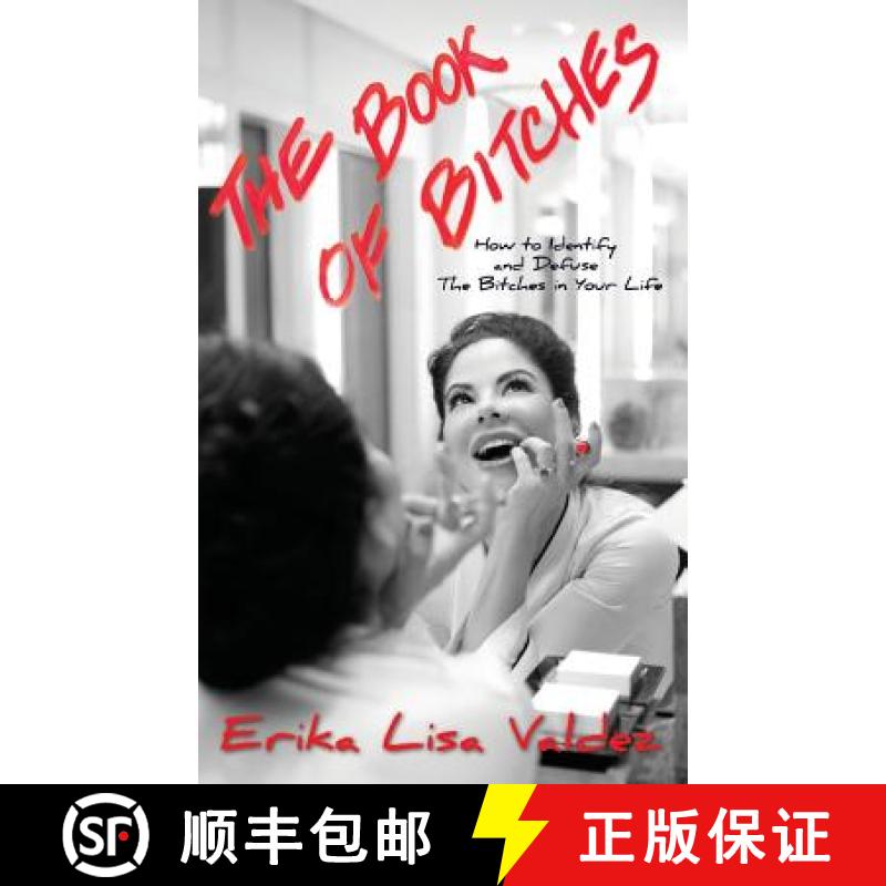 【3-4周达】The Book of Bitches: How to Identify and Defuse The Bitches in Your Life [9780692329016]