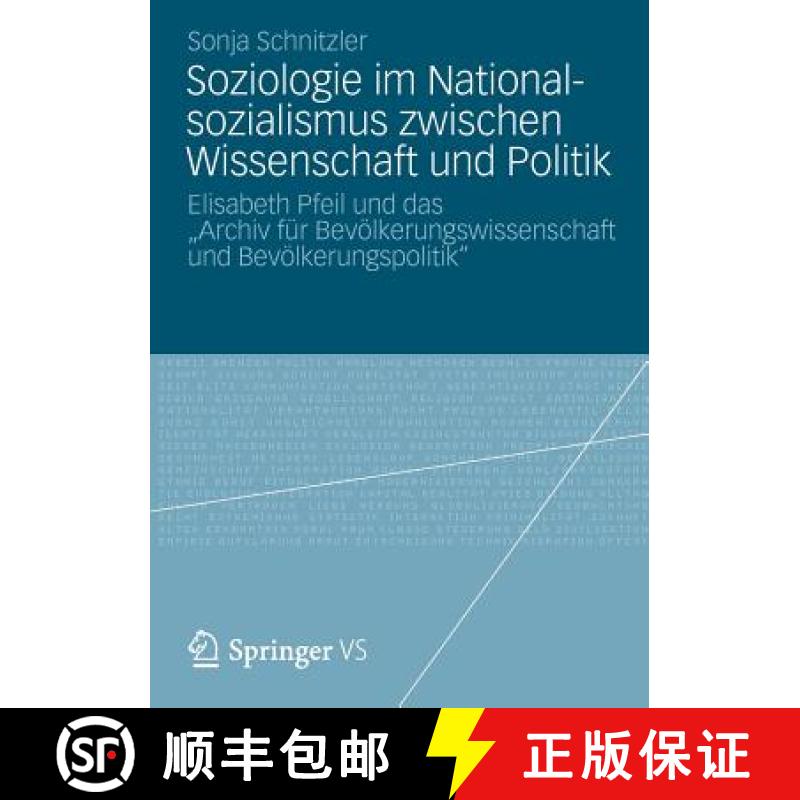 【3-4周达】Soziologie Im Nationalsozialismus Zwischen Wissenschaft Und Politik: Elisabeth Pfeil Und D... [9783531186115]