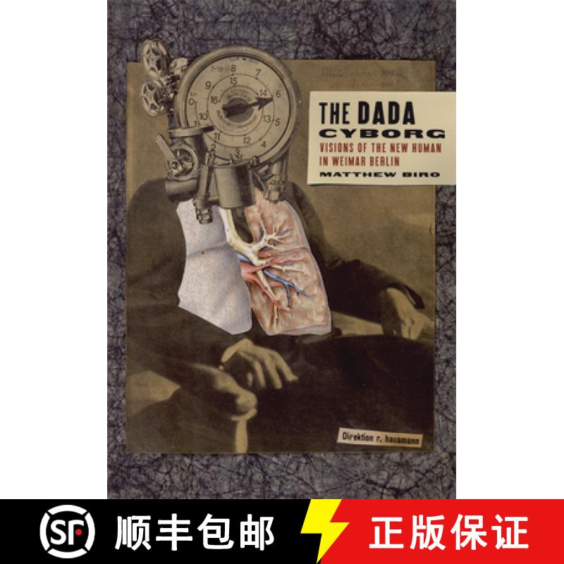 【3-4周达】The Dada Cyborg: Visions of the New Human in Weimar Berlin [9780816636204]