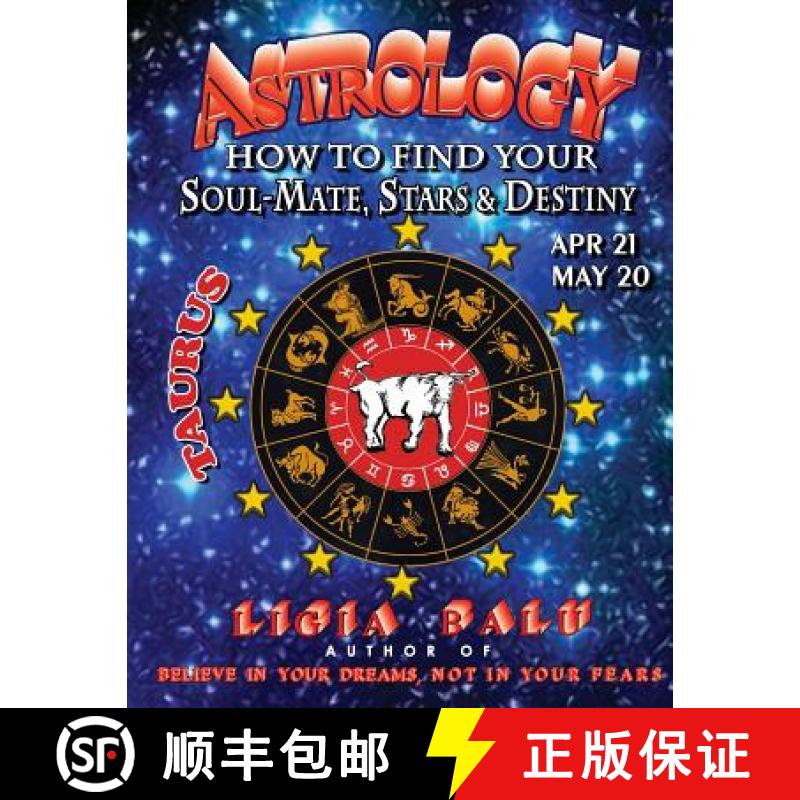 【3-4周达】ASTROLOGY - How to find your Soul-Mate, Stars and Destiny - Taurus: April 21 - May 20 [9780965118637]