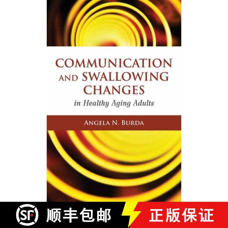 【3-4周达】Communication and Swallowing Changes in Healthy Aging Adults [9780763776565]