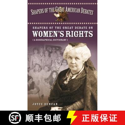 【3-4周达】精装 Shapers of the Great Debate on Women's Rights: A Biographical Dictionary [9780313338694]