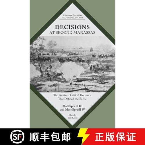 【3-4周达】Decisions at Second Manassas – The Fourteen Critical Decisions That Defined the Battle [9781621903802]