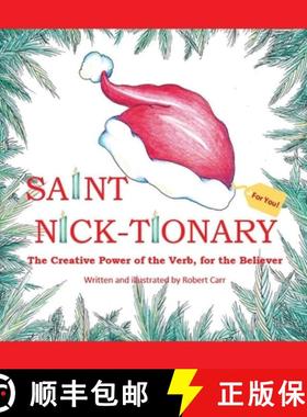 预订 Saint Nick-tionary: Exploring the Creative Power of the Verb for the Believer and the Achiever [9781959707158]